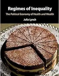Regimes of Inequality: The Political Economy of Health and Wealth