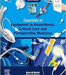 Essentials of Equipment in Anaesthesia, Critical Care and Perioperative Medicine Sixth Edition