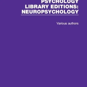 Psychology Library Editions: Neuropsychology First Edition