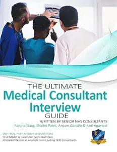 The Ultimate Medical Consultant Interview Guide: Over 180 Interview Questions 3rd Edition