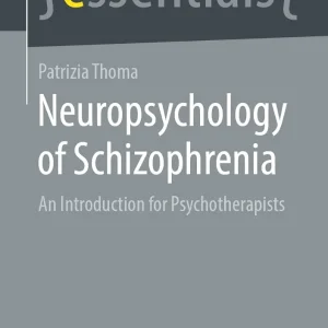 Neuropsychology of Schizophrenia: An Introduction for Psychotherapists