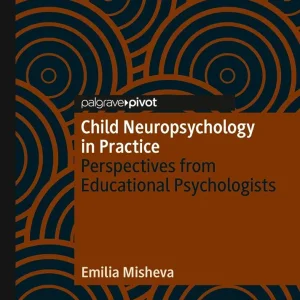 Child Neuropsychology in Practice: Perspectives from Educational Psychologists