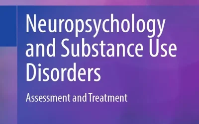 Neuropsychology and Substance Use Disorders: Assessment and Treatment