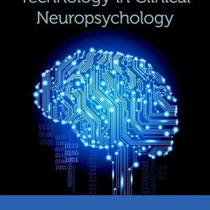 The Role of Technology in Clinical Neuropsychology