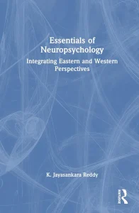 Essentials of Neuropsychology: Integrating Eastern and Western Perspectives First Edition