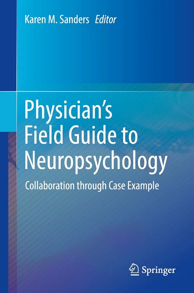61fV-IeUb9L._UF1000,1000_QL80_FMwebp_ Physician’s Field Guide to Neuropsychology: Collaboration through Case Example First Edition
