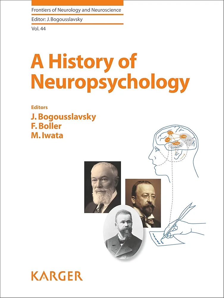 A History of Neuropsychology First Edition A History of Neuropsychology First Edition