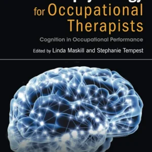 Neuropsychology for Occupational Therapists: Cognition in Occupational Performance Fourth Edition