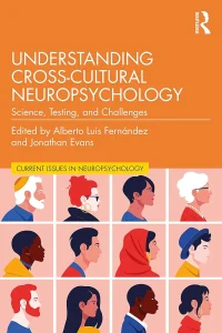 Understanding Cross-Cultural Neuropsychology: Science, Testing, and Challenges First Edition