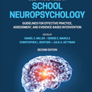 Best Practices in School Neuropsychology: Guidelines for Effective Practice, Assessment, and Evidence-Based Intervention Second Edition