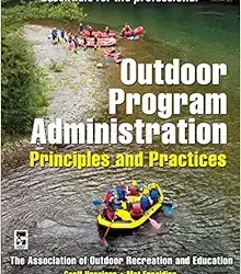 Outdoor Program Administration: Principles and Practices  First Edition