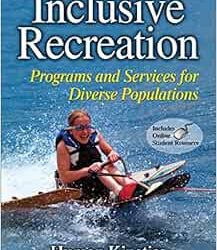 Inclusive Recreation: Programs and Services for Diverse Populations First Edition