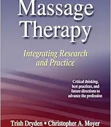 Massage Therapy: Integrating Research and Practice First Edition