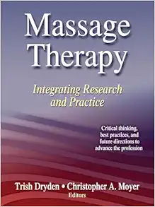 Massage Therapy: Integrating Research and Practice First Edition