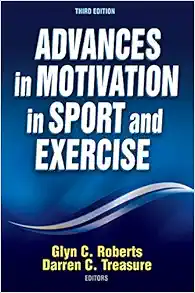Advances in Motivation in Sport and Exercise Third Edition