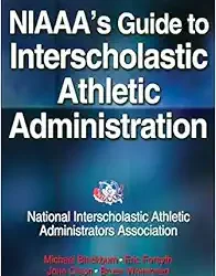 NIAAA’s Guide to Interscholastic Athletic Administration First Edition