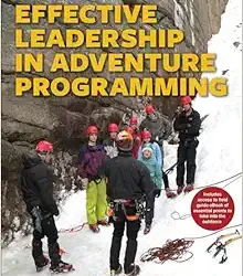 Effective Leadership in Adventure Programming With Field Handbook Third Edition