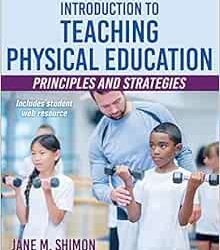 Introduction to Teaching Physical Education: Principles and Strategies Second Edition