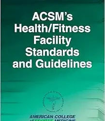 ACSM’s Health/Fitness Facility Standards and Guidelines Fifth Edition