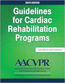 Guidelines for Cardiac Rehabilitation Programs Sixth Edition