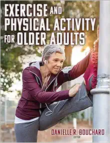 Exercise and Physical Activity for Older Adults First Edition