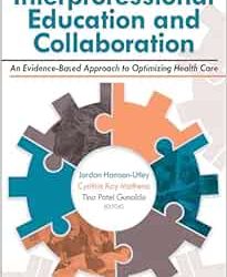 Interprofessional Education and Collaboration: An Evidence-Based Approach to Optimizing Health Care First Edition