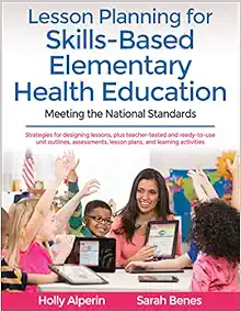 Lesson Planning for Skills-Based Elementary Health Education: Meeting the National Standards First Edition