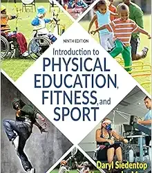 Introduction to Physical Education, Fitness, and Sport Ninth Edition