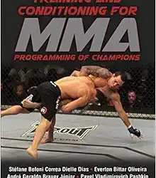 Training and Conditioning for MMA: Programming of Champions First Edition