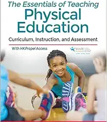 The Essentials of Teaching Physical Education: Curriculum, Instruction, and Assessment Second Edition
