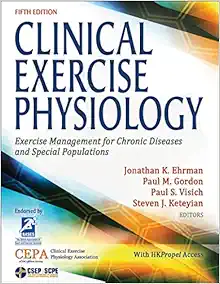 Clinical Exercise Physiology: Exercise Management for Chronic Diseases and Special Populations Fifth Edition