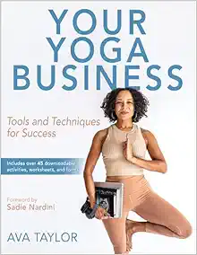 Your Yoga Business: Tools and Techniques for Success ‎ First Edition