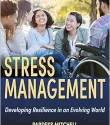 Stress Management: Developing Resilience in an Evolving World First Edition