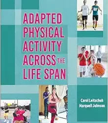 Adapted Physical Activity Across the Life Span First Edition