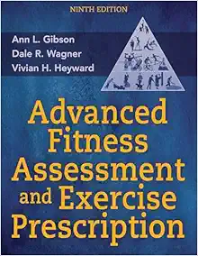 Advanced Fitness Assessment and Exercise Prescription Ninth Edition