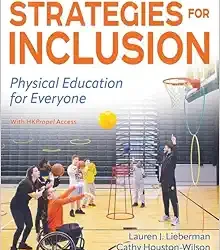 Strategies for Inclusion: Physical Education for Everyone Fourth Edition