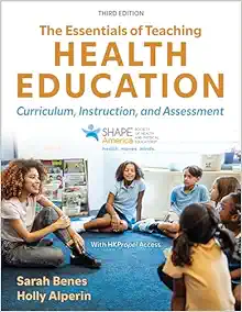 The Essentials of Teaching Health Education: Curriculum, Instruction, and Assessment Third Edition