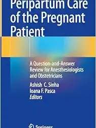 Peripartum Care of the Pregnant Patient: A Question-and-Answer Review for Anesthesiologists and Obstetricians