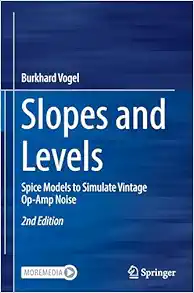 Slopes and Levels: Spice Models to Simulate Vintage Op-Amp Noise First Edition