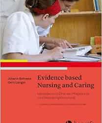 Evidence based Nursing and Caring: Methoden und Ethik der Pflegepraxis und Versorgungsforschung – Vertrauensbildende Entzauberung der “Wissenschaft”