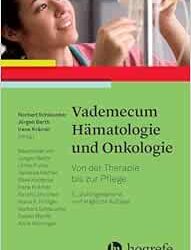 Vademecum Hämatologie und Onkologie: Von der Therapie bis Zur Pflege Fourth Edition