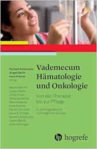 Vademecum Hämatologie und Onkologie: Von der Therapie bis Zur Pflege Fourth Edition