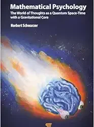 Mathematical Psychology: The World of Thoughts as a Quantum Space-Time with a Gravitational Core First Edition