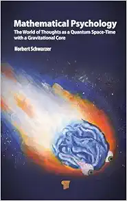 Mathematical Psychology: The World of Thoughts as a Quantum Space-Time with a Gravitational Core First Edition