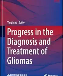 Progress in the Diagnosis and Treatment of Gliomas 2024 Edition