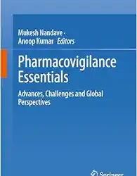 Pharmacovigilance Essentials: Advances, Challenges and Global Perspectives 2024 Edition