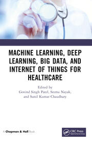 Machine Learning, Deep Learning, Big Data, and Internet of Things for Healthcare First Edition