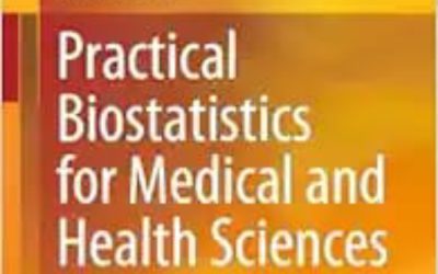 Practical Biostatistics for Medical and Health Sciences 2024 Edition