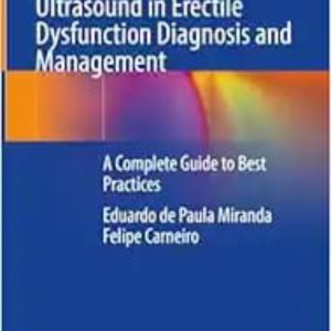 Penile Color Duplex-Doppler Ultrasound in Erectile Dysfunction Diagnosis and Management: A Complete Guide to Best Practices 2024 Edition