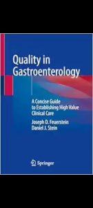 Quality in Gastroenterology: A Concise Guide to Establishing High Value Clinical Care 2024 Edition